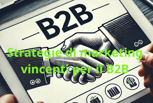 Strategie di marketing vincenti per il B2B