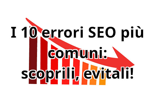 Errori SEO: i 10 più comuni da evitare