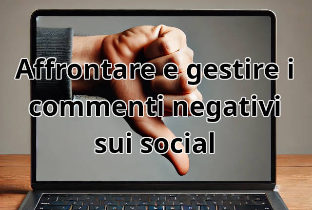 Affrontare e gestire i commenti negativi sui social