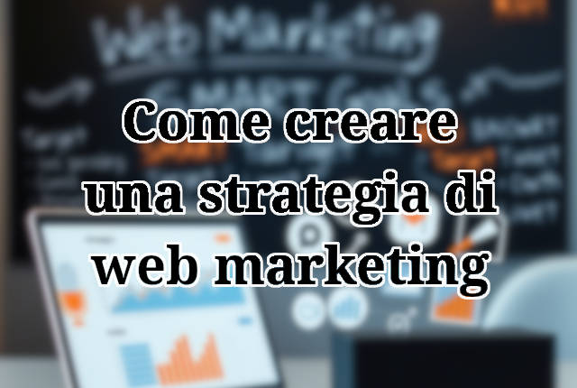 Come creare una strategia di web marketing